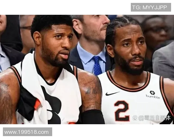 快船新赛季阵容大揭秘,科怀伦纳德与保罗乔治能否带队冲击总冠军